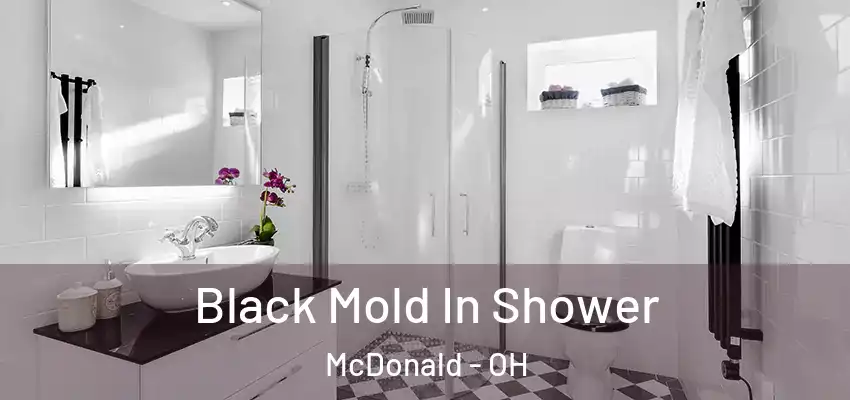  Black Mold In Shower McDonald - OH